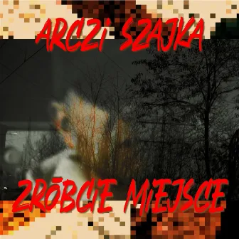 Zróbcie Miejsce by Arczi $zajka