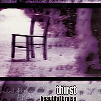 Beautiful Bruise by Thirst