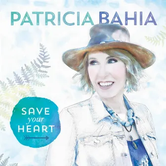 Save Your Heart by Patricia Bahia