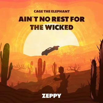 Ain't no rest for the wicked by Zeppy