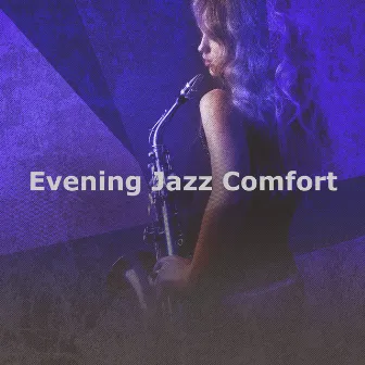 Evening Jazz Comfort by Jazz Relaxing