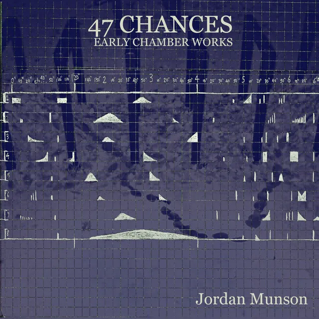 47 Chances: Early Chamber Works