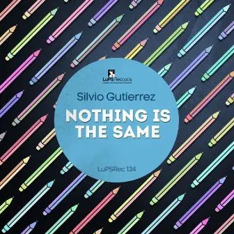 Nothing Is the Same by Silvio Gutierrez