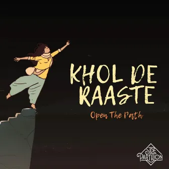 Khol De Raaste (Open the Path) by Side Partition