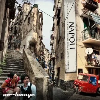 Napoli lounge (Traditional Naples Songs in Nu-Jazz, Bossa & Chill Out Experience) by No Lounge