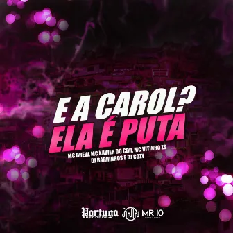 E a Carol? Ela é Puta by MC Brew