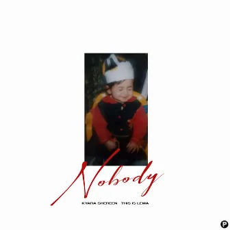 Nobody by Kyara Shereen