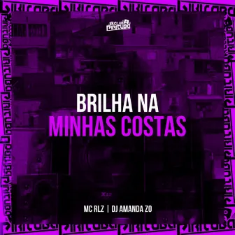 BRILHA NA MINHAS COSTAS by MC RLZ