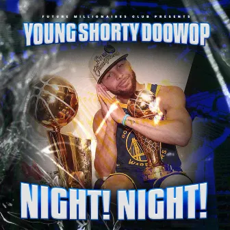 Night Night by Young Shorty Doowop