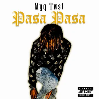 Pasa Pasa by Myq Twst