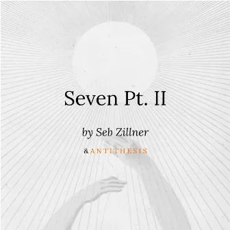 Seven Pt. II by A N T I T H E S I S