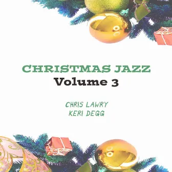 Christmas Jazz, Vol. 3 by Keri Degg