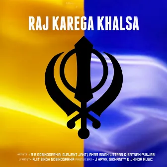 Raj Karega Khalsa by A S Gobindgarhia