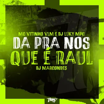 Da pra nos que é Raul by Unknown Artist