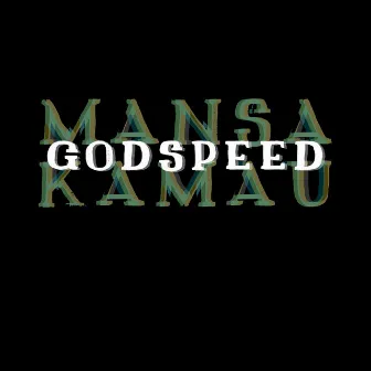 Godspeed by Mansa Kamau