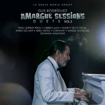 Amargue Sessions Duets, Vol. 2 by Gus Rodríguez