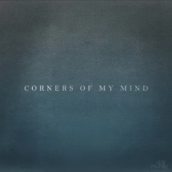 Corners of My Mind by Nerf Mophix