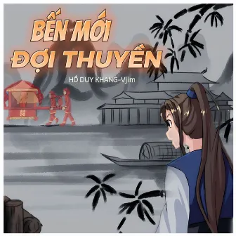 Bến Mới Đợi Thuyền by Hồ Duy Khang