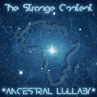 Ancestral Lullaby by The Strange Content