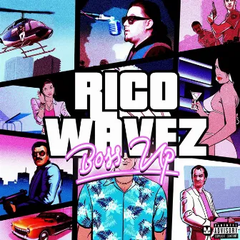 Boss Up by Rico Wavez