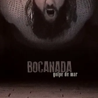 Golpe de Mar by Bocanada