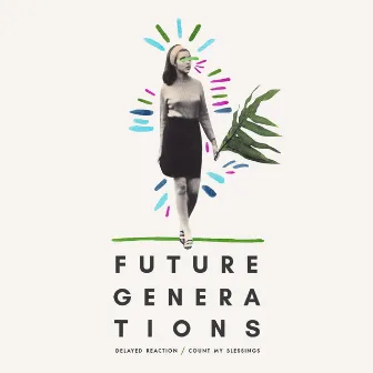 Delayed Reaction / Count My Blessings by Future Generations