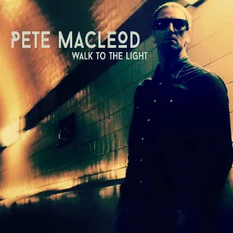 Walk to the Light by Pete MacLeod