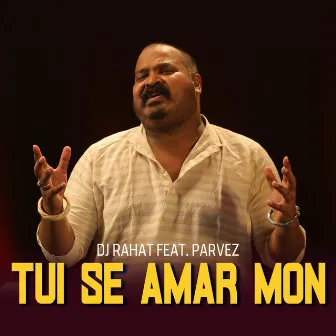 Tui Se Amar Mon by DJ Rahat