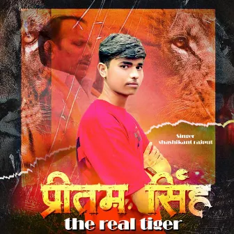 Preetam singh the real tiger by Shashikant Rajput