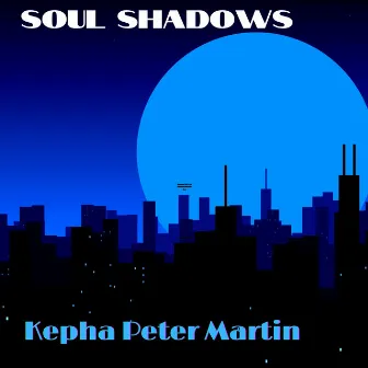 Soul Shadows by Kepha Peter Martin