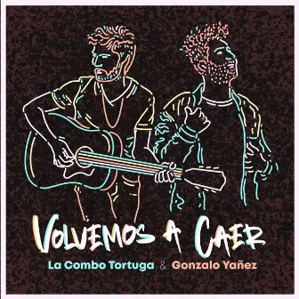 Volvemos a Caer by La Combo Tortuga