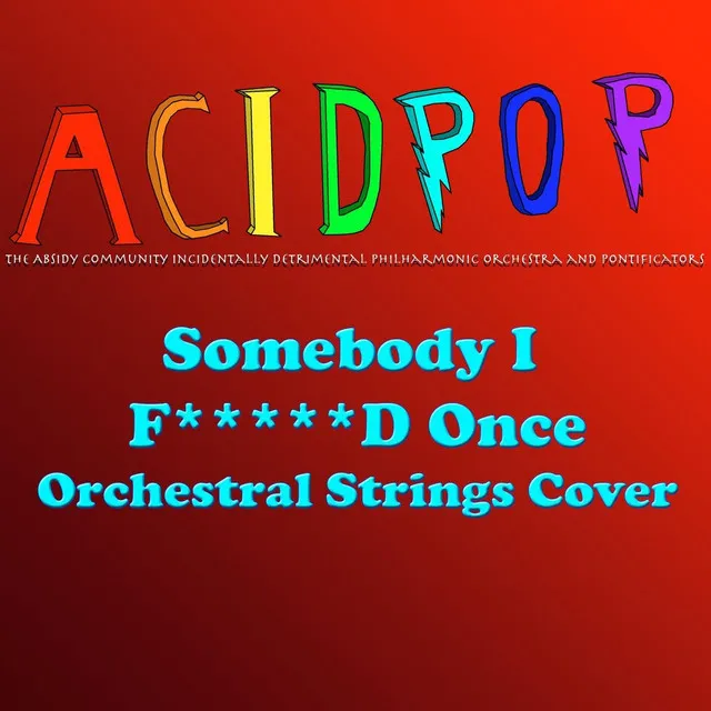 Somebody I F*****d Once (Strings Cover)