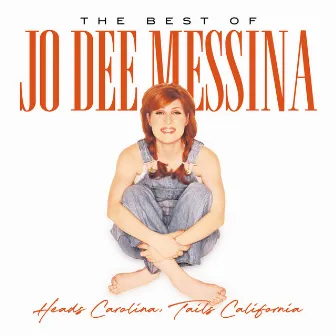 Heads Carolina, Tails California: The Best Of Jo Dee Messina by Jo Dee Messina