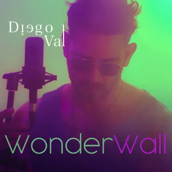 Wonder Wall by Diego Val