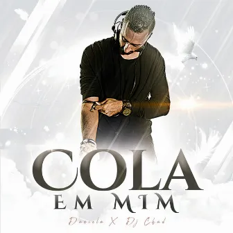 Cola Em Mim by Daniela