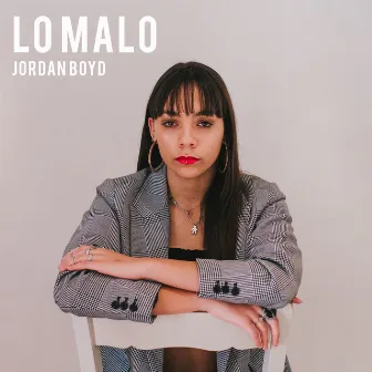 Lo Malo by Jordan Boyd