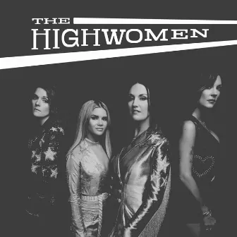 The Highwomen by The Highwomen