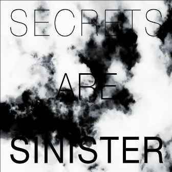 Secrets Are Sinister by Longwave