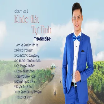 Vol 1 - Khúc Hát Tự Tình by Thanh Binh