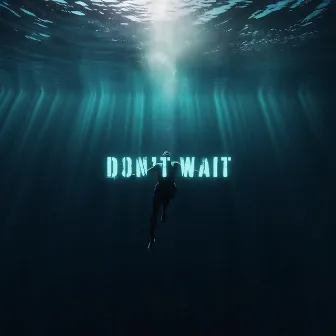 Don't Wait by VINCHNZO