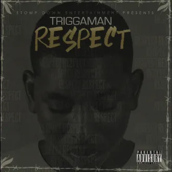 Respect by Trigga Man