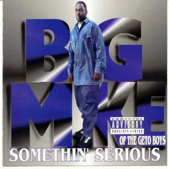 Somethin' Serious by Big Mike