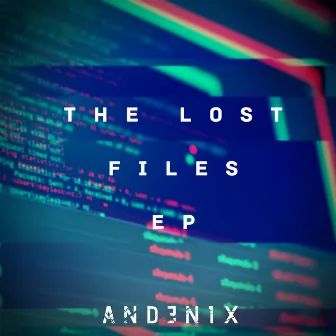 The Lost Files EP by Andenix