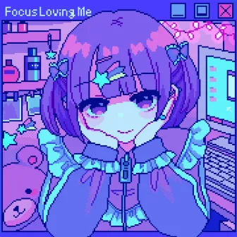 Focus Loving Me by z²