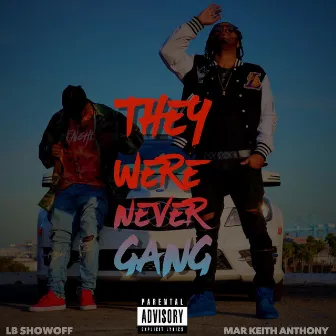 They Were Never Gang by Mar Keith Anthony