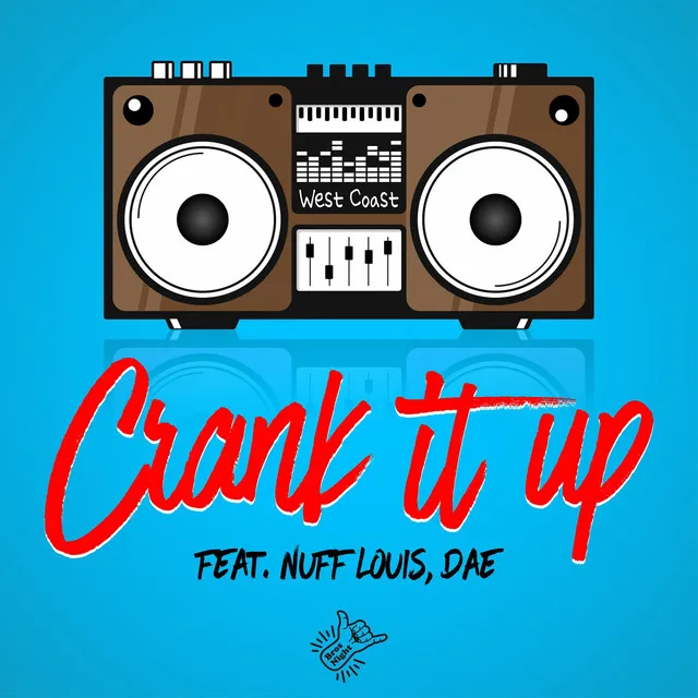 Crank It Up (feat. Nuff Louis & DAE)