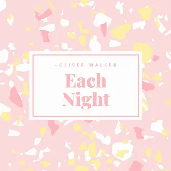 Each Night by Oliver Walker