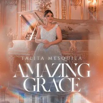 Amazing Grace by Talita Mesquita