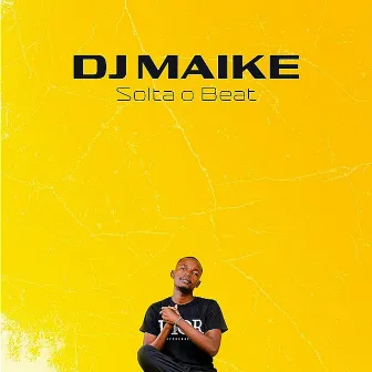 Solta o Beat by Dj Maike