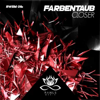 Closer by Farbentaub